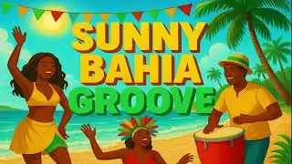 Sunny Bahia Groove ❤️💛💚