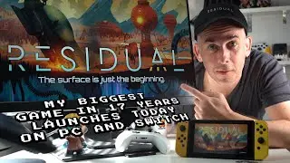 My BIGGEST game RELEASES TODAY on PC and Switch: RESIDUAL!
