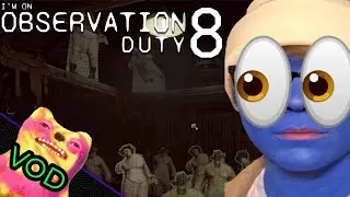 Observing like CRAZY  | Observation Duty