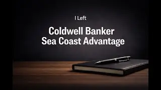 A Clear Explanation for Leaving Coldwell Banker Sea Coast Advantage