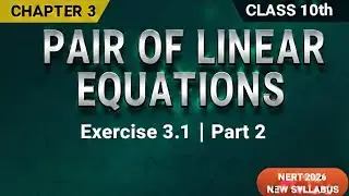 Class 10th Maths Chapter 3 | Exercise 3.1 (Q1 to Q4) | Linear Equations | CBSE 2026