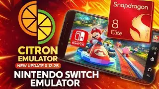 Citron Emulator | New Update 0.12.25 | Nintendo Switch Emulator Android - Snapdragon 8 elite gen 5