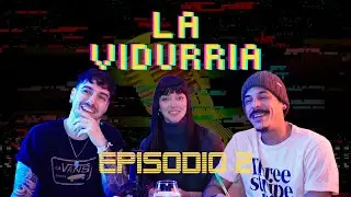 La Vidurría Episodio 2
