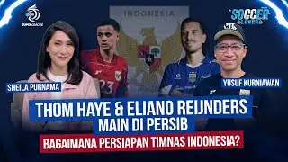 Thom Haye & Eliano Reijnders ke Persib, Bagaimana Persiapan Timnas Indonesia?