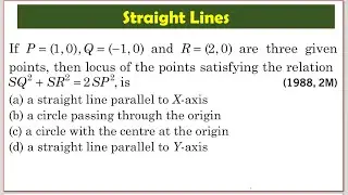 How to find locus basic conditions on distance from 3 points,  IIT JEE Previous Year Questions