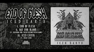 END OF FLESH - ICED EARTH [OFFICIAL EP STREAM] (2017) SW EXCLUSIVE