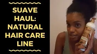 Suave Haul: Natural Hair Care Line | Natural Hair Vlogger