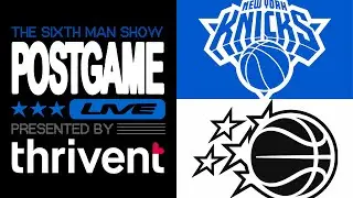 Игра №12 &mdash; The Sixth Man Show Postgame Live, представленная Thrivent &mdash; Magic @ Knicks