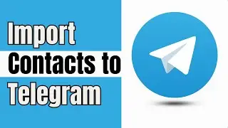 How To Import Your Contacts In Telegram | Full Guide