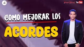 Mejorando Acordes naturales. Como crear acordes avanzados.