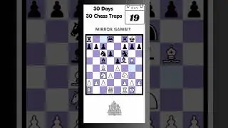 Day 19 | Mirror Gambit | 30 Days 30 Chess Traps | chess Tricks and Chess Traps | Chess world