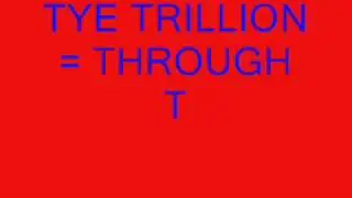 TYE TRILLION = THROUGH THE FIRE