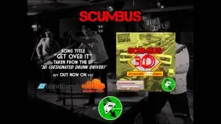 Scumbus - Get Over It