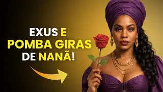 Quais são os Exus e Pomba Giras na linha de Nanã Buroquê