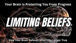 The Neuroscience of Limiting Beliefs