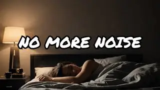 Eliminate Disturbing Noises from Neighbours 10 hours black screen