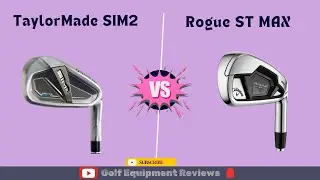 TaylorMade SIM2 Iron vs Callaway Rogue ST MAX iron Left Handed Irons Review and Comparison