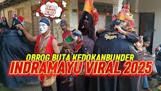 obrog buta indramayu 2025 - obrog kedokan bunder