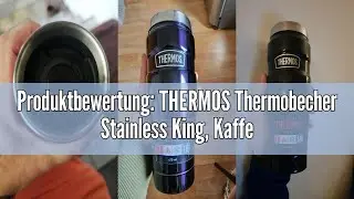 Produktbewertung: THERMOS Thermobecher Stainless King, Kaffeebecher to go Edelstahl blau 470ml, Isol