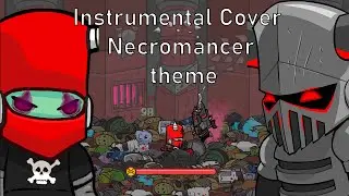 Necromancer Theme - Castle Crashers (Instrumental Cover)