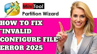 Fix &ldquo;Invalid Configure File&rdquo; Error in MiniTool Partition Wizard (2025 Guide)