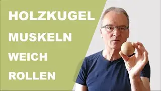 So schnell geht's: Die Muskeln weich machen. Rollen mit der Holzkugel.