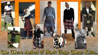 Do Black Guys Wear Kilts?