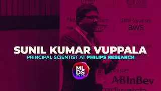 MLDS 2019: Sunil Kumar Vuppala of Philips Research at Machine Learning Developers Summit 2019