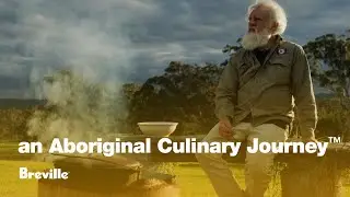 an Aboriginal Culinary Journey&trade; | Bread making in Australia with Bruce Pascoe | Breville NZ