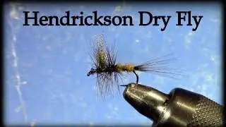 Fly Tying: Hendrickson Dry Fly with Uncle John