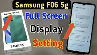 Samsung galaxy f06 5g full screen mode settings | How to use full screen display in Samsung f06