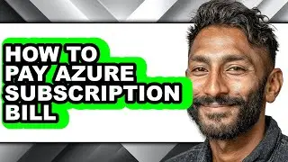 How to Pay Azure Subscription Bill - Full Guide