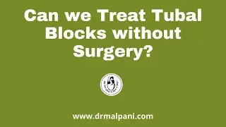 Can we treat Tubal Blocks Without Surgery?  IVF Specialist |