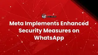 Meta Implements Enhanced Security Measures on WhatsApp