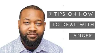 7 Tips on How to Deal with Anger