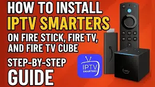 How to Install IPTV Smarters on Firestick (Step-by-Step 2025 Guide!)