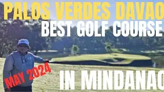 RANCHO PALOS VERDES GOLF DAVAO CITY - THE BEST GOLF COURSE IN MINDANAO! SUPERB LOCATION AND DESIGN