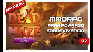 MMORPG para PC fraco 2# - Dead Maze (Sobreviv&ecirc;ncia)