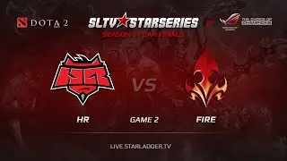 HR vs Fire Game 2 SLTV StarSeries XI Finals