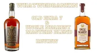 Old Ezra 7 & Uncle Nearest Masters Blend Review | Ep 20