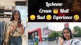 Lucknow crown mall bad experience 😞😞/Crown mall blog /Lucknow/Bbd #trending #blogger #lucknow #love