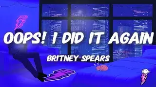 Britney Spears - Oops!...I Did It Again (Lyrics)