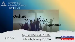 SDAC Rose Hall || Sabbath Morning Service || January 10, 2026