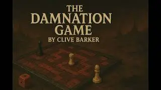 The Damnation Game By Clive Barker Part 2 (NOT FOR KIDS)