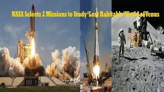 NASA Selects 2 Missions to Study &lsquo;Lost Habitable&rsquo; World of Venus/ வெள்ளி கோளை ஆராய  திட்டங்கள்
