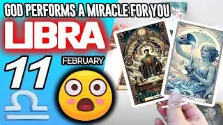 Libra ♎😇GOD PERFORMS A MIRACLE FOR YOU❗🙌 horoscope for today FEBRUARY 11 2026 ♎ #libra tarot