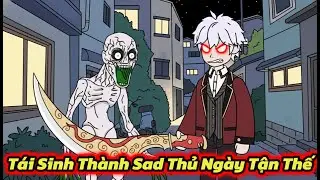 Tái Sinh Thành Sad Thủ Ngày Tận Thế