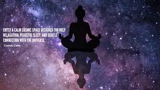 Cosmic Sleep & Deep Relaxation &bull; Gentle Frequencies for Universal Calm