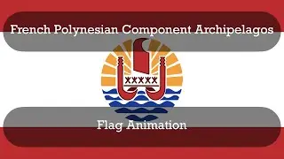 French Polynesian Component Archipelagos Flag Animation