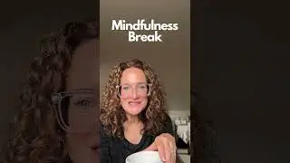 Mindfulness Break #mindfulnesstips #mindfulnesscoach